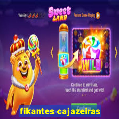 fikantes cajazeiras